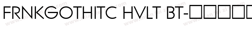 FRNKGOTHITC HVLT BT字体转换